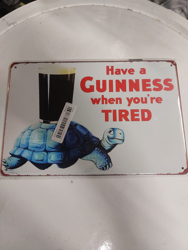 Have a Guinness when your tired sign